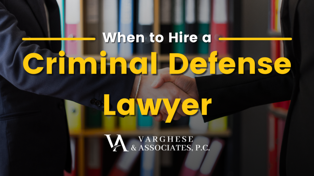 When Should You Hire A Criminal Defense Lawyer? 