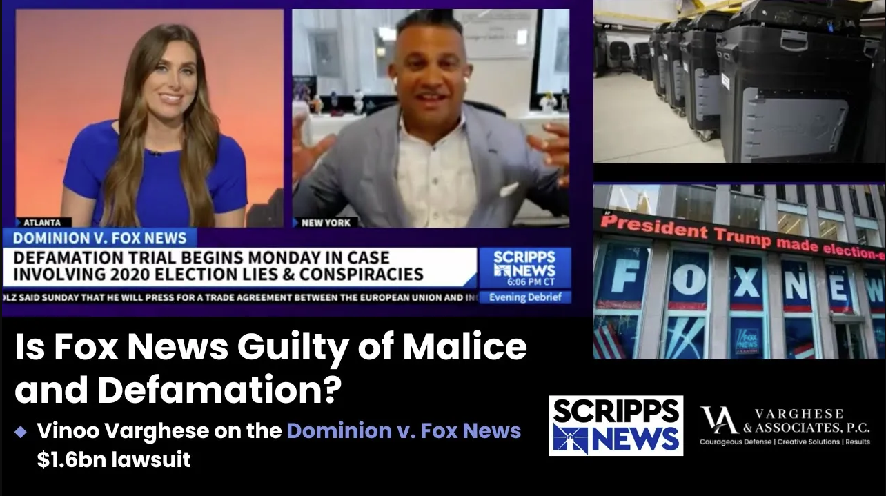 Vinoo Varghese's opinion on whether Fox News is guilty of malice and defamation.