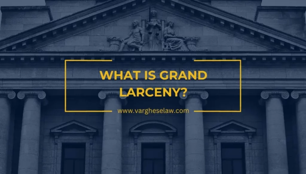 What is Grand Larceny?