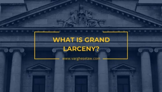 What is Grand Larceny?